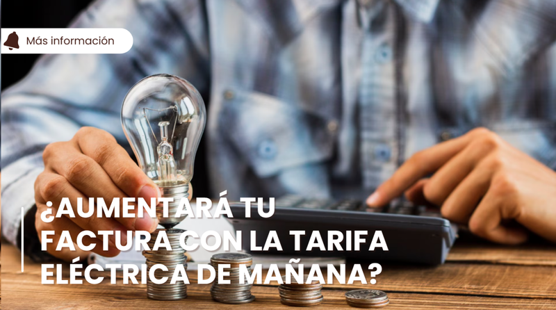 ¿Aumentará tu factura con la tarifa eléctrica de mañana?